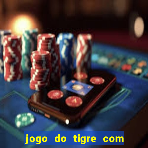 jogo do tigre com 5 reais